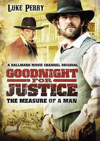 GOODNIGHT FOR JUSTICE:MEASURE OF A MA